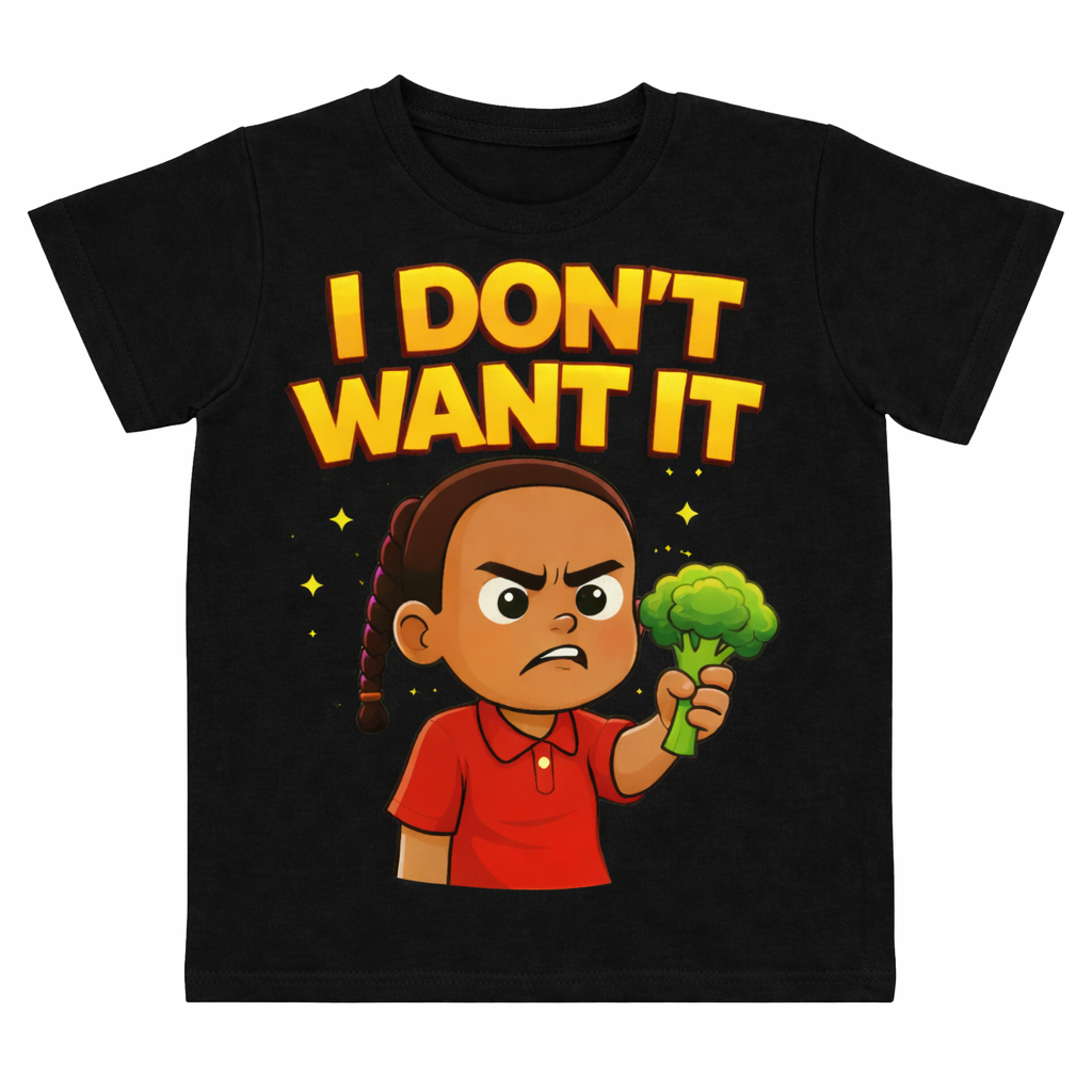 I Don't Want It T-Shirt