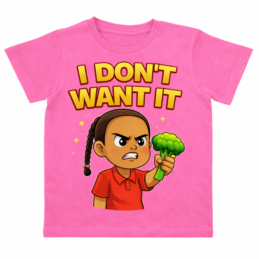 I Don't Want It T-Shirt