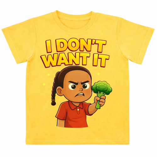I Don't Want It T-Shirt